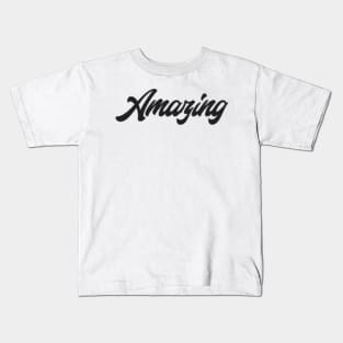 AMAZING Kids T-Shirt